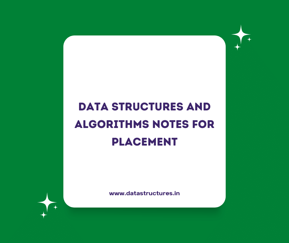 Data Structures and Algorithms Notes for Placement